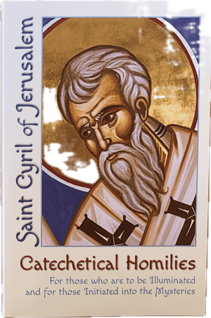 Saint Cyril of Jerusalem: Catechetical Homilies - Annunciation Orthodox ...